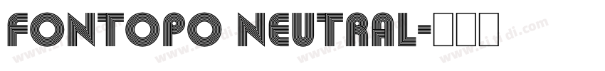 FONTOPO NEUTRAL字体转换 FONTOPO NEUTRAL字体转换